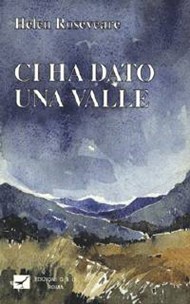 Ci ha dato una valle